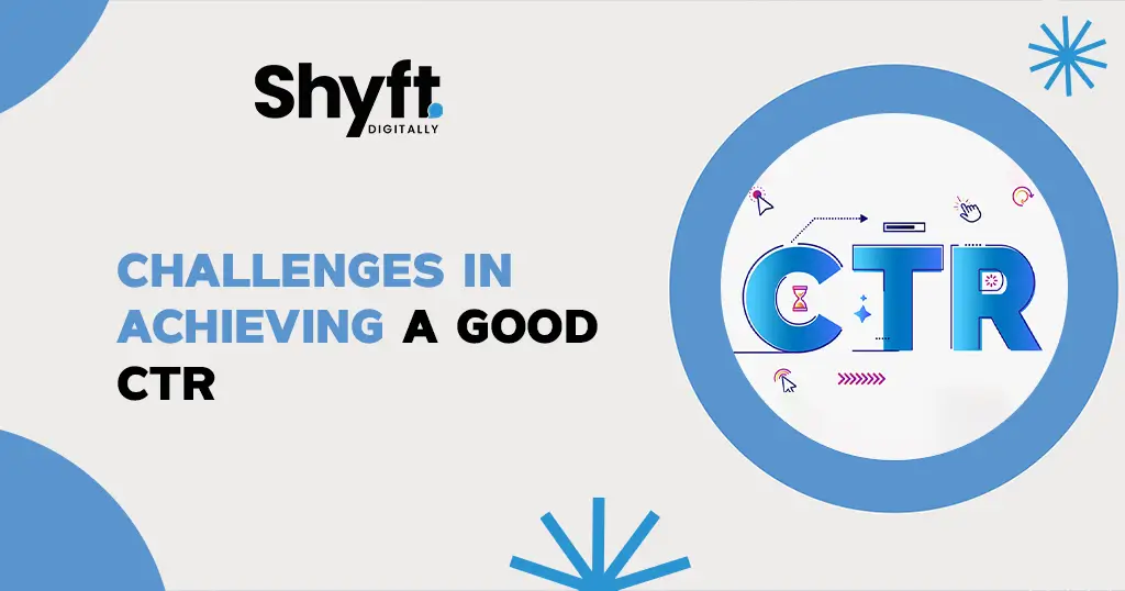 What is a Good Click-Through Rate (CTR)? 6 Challenges in Achieving a Good CTR