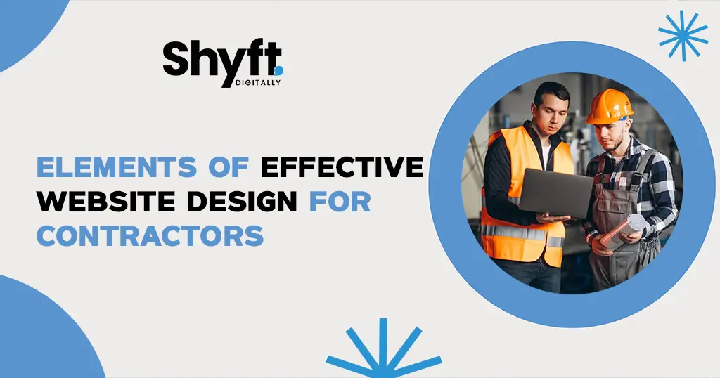 How Digital Marketing Can Help Contractors Succeed 6 Elements of Effective Website Design for Contractors