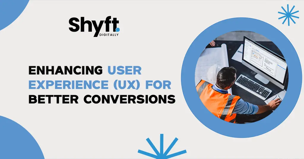 How Digital Marketing Can Help Contractors Succeed 7 Enhancing User Experience (UX) for Better Conversions