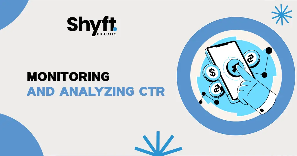 What is a Good Click-Through Rate (CTR)? 5 Monitoring and Analyzing CTR