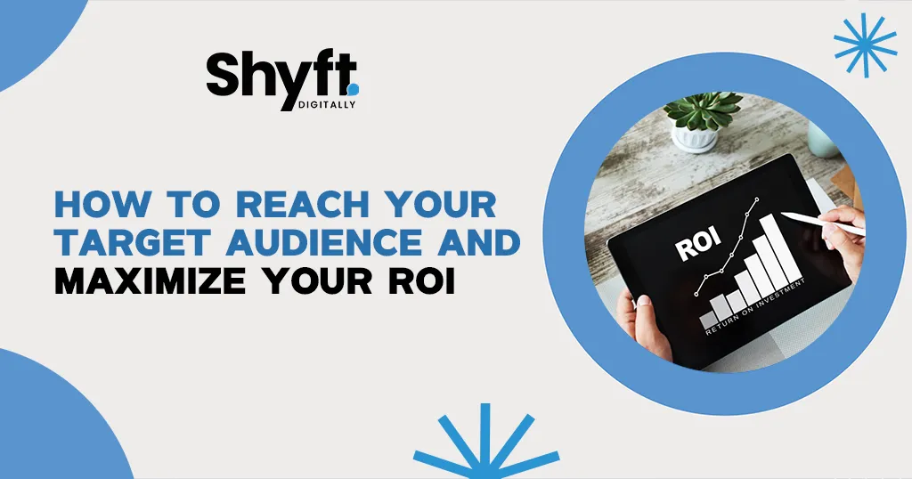 Target Audience and Maximize Your ROI